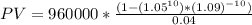 PV=960000*\frac{(1-(1.05^{10})*(1.09)^{-10})  }{0.04}