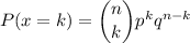 P(x=k) = \dbinom{n}{k} p^{k}q^{n-k}