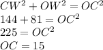 CW^2+OW^2=OC^2\\144+81=OC^2\\225=OC^2\\OC=15