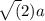 \sqrt(2)a