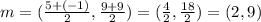 m = (\frac{5 + (-1)}{2}, \frac{9 + 9}{2}) = (\frac{4}{2}, \frac{18}{2}) = (2, 9)