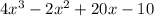 4x^3-2x^2+20x-10