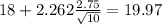 18+2.262\frac{2.75}{\sqrt{10}}=19.97