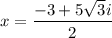 x=\dfrac{-3+5\sqrt{3}i}{2}