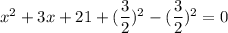 x^2+3x+21+(\dfrac{3}{2})^2-(\dfrac{3}{2})^2=0
