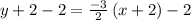 y+2-2=\frac{-3}{2}\left(x+2\right)-2