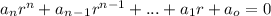 a_n r^n +a_n_-_1r^{n-1}+...+a_1r+a_o=0