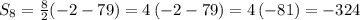 S_{8}=\frac{8}{2}(-2-79})=4\left(-2-79\right)=4\left(-81\right)=-324