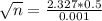 \sqrt{n} = \frac{2.327*0.5}{0.001}