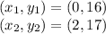 (x_1,y_1)=(0,16)\\(x_2,y_2)=(2,17)