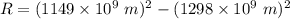 R=(1149\times 10^9\ m)^2-(1298\times 10^9\ m)^2