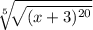\sqrt[5]{\sqrt[]{(x+3)^{20} } }