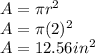A=\pi{r}^2\\A=\pi(2)^2\\A=12.56 in^2