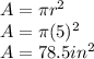 A=\pi{r}^2\\A=\pi(5)^2\\A=78.5in^2