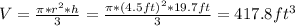 V = \frac{\pi*r^{2}*h}{3} = \frac{\pi*(4.5 ft)^{2}*19.7 ft}{3} = 417.8 ft^{3}