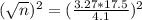 (\sqrt{n})^{2} = (\frac{3.27*17.5}{4.1})^{2}
