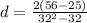 d =  \frac{2(56 - 25)}{ {32}^{2}  - 32}