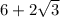 6+2\sqrt{3}