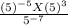 \frac{ (5)^{-5} X(5)^{3}  }{5^{-7}  }