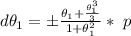 d\theta_1  =  \pm  \frac{\theta_1 +  \frac{\theta^3_1 }{3} }{1+ \theta_1 ^2} *    \ p