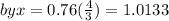 byx = 0.76 (\frac{4}{3}) = 1.0133