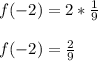 f(-2)=2*\frac{1}{9}\\ \\f(-2)=\frac{2}{9}