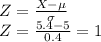 Z=\frac{X-\mu}{\sigma}\\Z=\frac{5.4-5}{0.4}=1