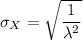 \sigma_X = \sqrt{\dfrac{1}{\lambda^2}}