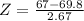 Z = \frac{67 - 69.8}{2.67}