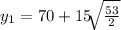 y_1 = 70+15\sqrt[]{\frac{53}{2}}