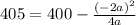 405=400-\frac{(-2a)^2}{4a}
