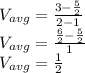V_{avg}=\frac{3-\frac{5}{2} }{2-1} \\V_{avg}=\frac{\frac{6}{2}-\frac{5}{2}  }{1} \\V_{avg}=\frac{1}{2}