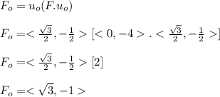 F_o = u_o ( F . u_o )\\\\F_o = < \frac{\sqrt{3} }{2} , - \frac{1}{2}  [ < 0 , - 4  . < \frac{\sqrt{3} }{2} , - \frac{1}{2}  ] \\\\F_o = < \frac{\sqrt{3} }{2} , - \frac{1}{2}  [ 2 ] \\\\F_o = < \sqrt{3} , - 1