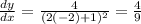 \frac{dy}{dx}=\frac{4}{(2(-2)+1)^2}=\frac{4}{9}
