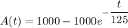 A(t)=1000-1000e^{-\dfrac{t}{125}}