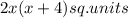 2x(x+4) sq. units