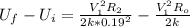 U_f -U_i = \frac{V_1^2 R_2 }{2k * 0.19^2} - \frac{V_1^2 R_o }{2k }
