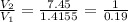 \frac{V_2}{V_1}  =  \frac{7.45}{1.4155} =   \frac{1}{0.19}