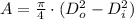 A = \frac{\pi}{4}\cdot (D_{o}^{2}-D_{i}^{2})