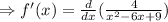 \Rightarrow f'(x) = \frac{d }{dx}(\frac{4}{x^2-6x+9})\\\\