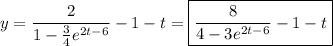 y=\dfrac2{1-\frac34e^{2t-6}}-1-t=\boxed{\dfrac8{4-3e^{2t-6}}-1-t}