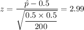 z=\dfrac{\hat{p}-0.5}{\sqrt{\dfrac{0.5 \times 0.5}{200}}} = 2.99