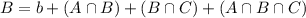 B = b + (A \cap B) + (B \cap C) + (A \cap B \cap C)