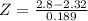 Z = \frac{2.8 - 2.32}{0.189}