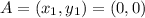 A=(x_1,y_1)=(0,0)