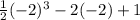 \frac{1}{2}(-2)^3-2(-2)+1