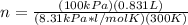 n=\frac{(100kPa)(0.831L)}{(8.31kPa*l/molK)(300K)}