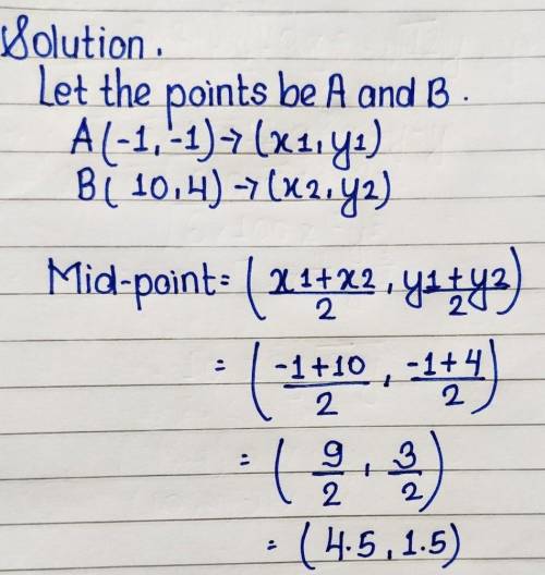 Find the midpoint of the segment with the given endpoints.
(-1,-1) and (10,4)