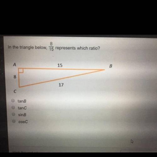 In the triangle below. 15 represents which ratio?

А
15
B
00
17
C
o tan
O tano
sin B
COS