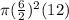 \pi(\frac{6}{2})^{2}(12)